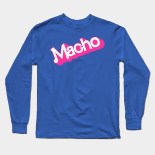 Macho Long Sleeve T-Shirt